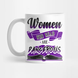 Women Who Read Are Dangerous Mug